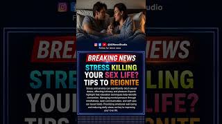 Stress Killing Your Sex Life? Reignite Intimacy#StressRelief