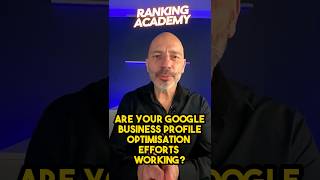 Are Your Google Business Profile Optimisation Efforts Working?