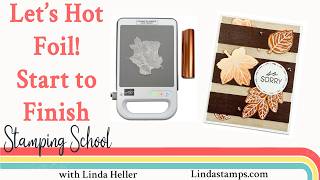 Let's Hot Foil: Start to Finish