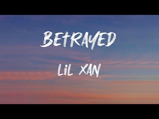 Lil Xan - Betrayed - Ouvir Música