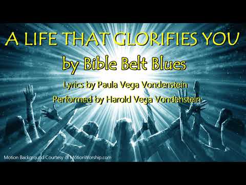 A LIFE THAT GLORIFIES YOU - Gospel Blues