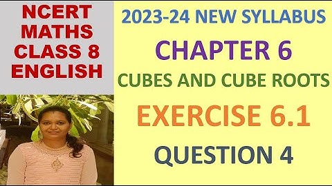 CLASS 8 MATHS CBSE NCERT IN ENGLISH:CHAPTER 6 CUBES AND CUBE ROOTS: EXERCISE 6.1|QUESTION 4|2023-24