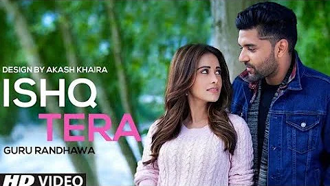 Ishq Tera Guru Randhawa new song status