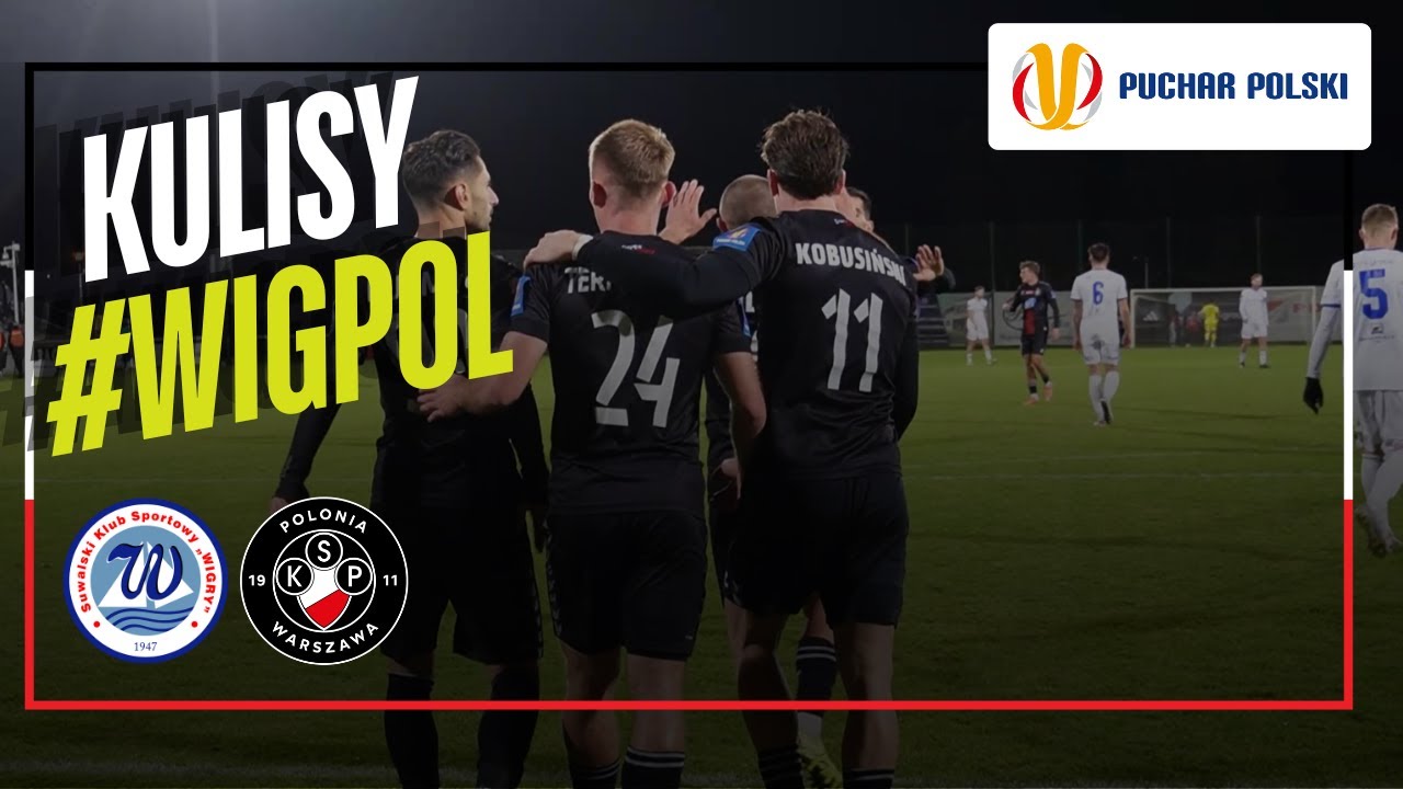 KULISY| Wigry Suwałki - Polonia Warszawa (2:3)