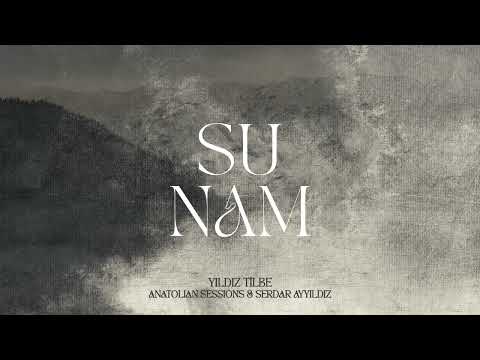 Anatolian Sessions & Serdar Ayyildiz - Sunam (feat. Yildiz Tilbe)