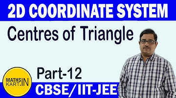 Centroid, Incentre, Ortho centre, Circum-Centre | PART-12 | 2 D Coordinate System Class-11 CBSE/JEE