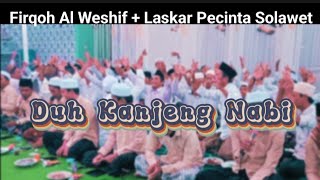 Duh Kanjeng Nabi by Firqoh Al Weshif dan Laskar Pecinta Solawet