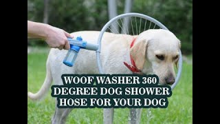 Woof Washer 360 Degree Dog Shower Hose For Your Dog