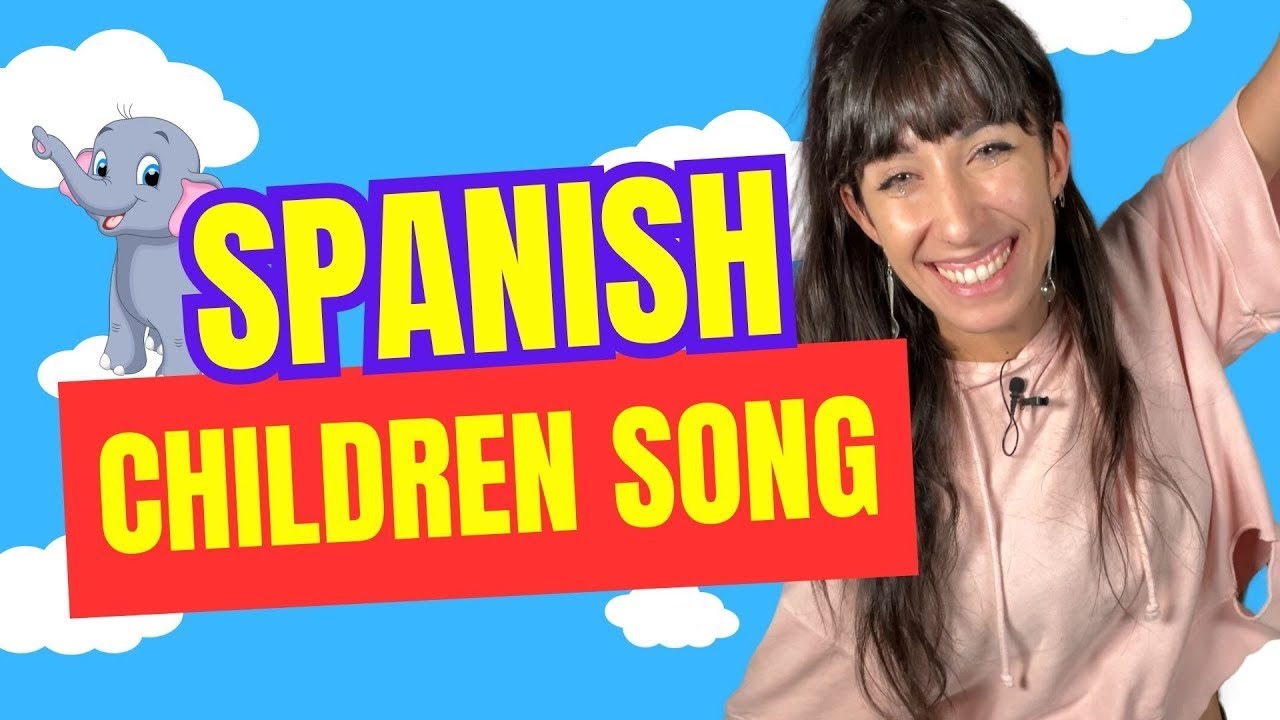 Spanish children song Un elefante se balanceaba YouTube