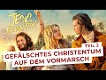 Jesus Revolution | Gefälschtes Christentum auf dem Vormarsch Teil 2