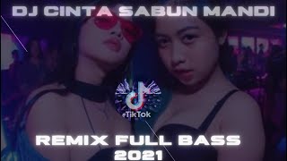 DJ CINTA SABUN MANDI TIKTOK REMIX VIRAL TERBARU FULL BASS 2021 [ SAMARINDA REMIX  ]