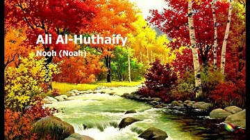 Ali Al Huthaify   Surah Nooh Noahعلى الحذيفي   سورة  نوح