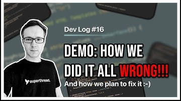 Devlog #16 - Superthread Demo and how we did it All Wrong