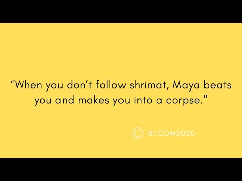 ‘When you don’t follow shrimat, Maya beats you and makes you into a corpse.’ meaning