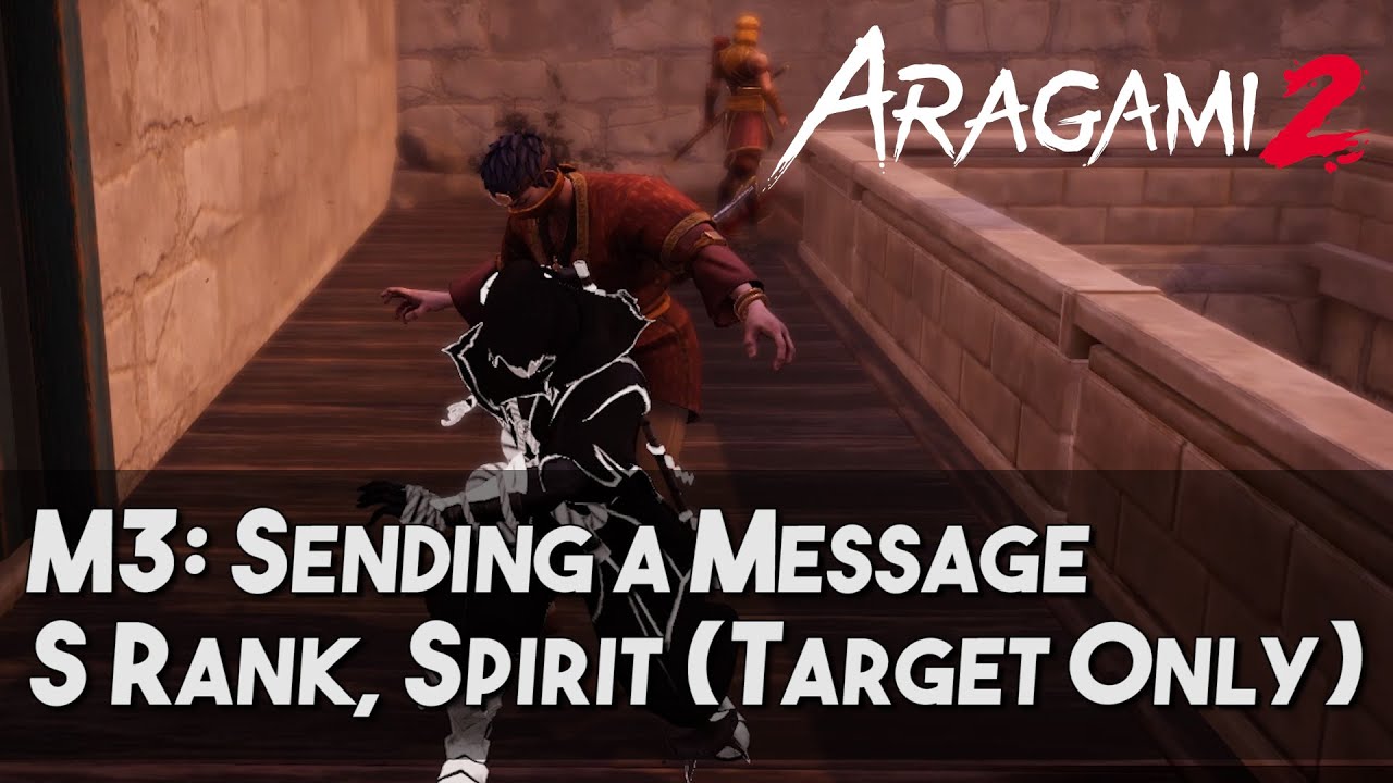 [Aragami 2] Mission 03: Sending a Message | Spirit, S-Rank, No Detect, Target Only