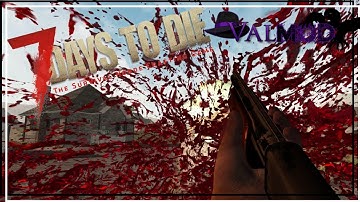 ★ 7 Days to Die Valmod Overhaul - Ep 37 - A better gun -- 7 Days to Die alpha 16 valmod