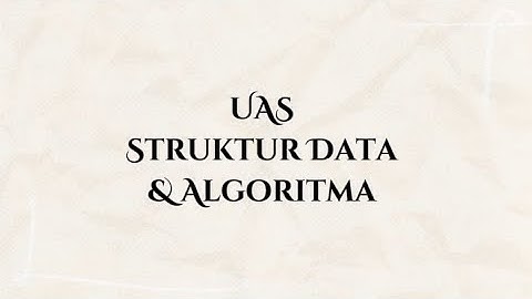 VIDEO PEMBELAJARAN KELOMPOK 2 2024A | UAS STRUKTUR DATA & ALGORITMA | SAINS DATA | UNESA