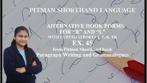 Chapter 12 - Ex. 45 - Alternative hook forms & Intervening vowels (Pitman Shorthand video-99)