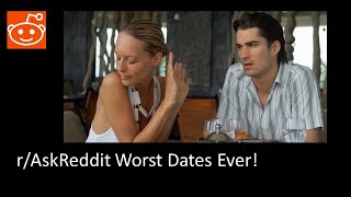 Worst Date Ever | r/AskReddit