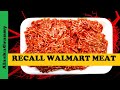 Recall Meat Walmart Ground Beef...E.Coli Cargill Meat