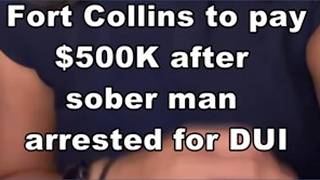 Fort Collins to pay 500K in DUI arrest settlement