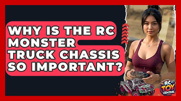 Why Is The RC Monster Truck Chassis So Important? - RC Toy Central