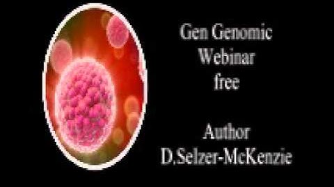Gen Genomic Webinar  free by Selzer-McKenzie SelMcKenzie
