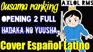 Ousama Ranking Opening 2 Full Cover Español Latino - Hadaka no yuusha by Vaundy|Axlol Rms