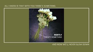 Nightly | TWENTY SOMETHING (lyrics)
