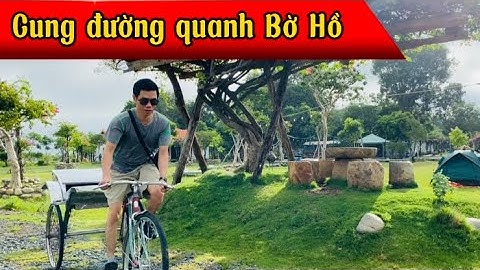 Cung đường quanh Bờ Hồ - Tây ninh - Dầu Tiếng - Bình Dương và điểm đến Bằng Lăng Glamping