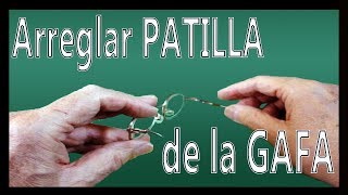 Arreglo de la patilla de una gafa. Arreglo de los lentes.