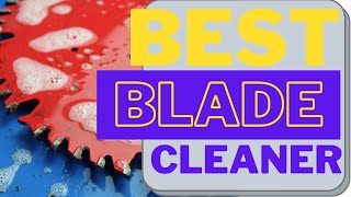 Best Saw Blade Cleaner for Carbide Tablesaw Table Saw Woodworking Blades