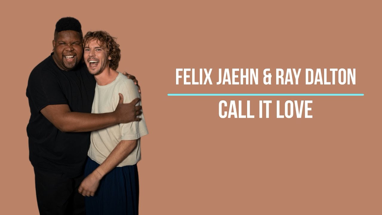 Felix Jaehn & Ray Dalton Call It Love Lyrics YouTube Felix Jaehn & Ray Dalton Call It Love Lyrics YouTube