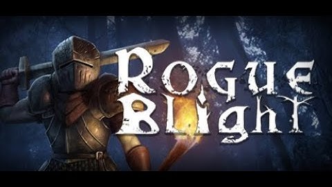 Rogue Blight (Demo) - Souls like, Roguelike, Combat RPG