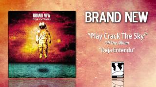 Brand New &quot;Play Crack The Sky&quot;