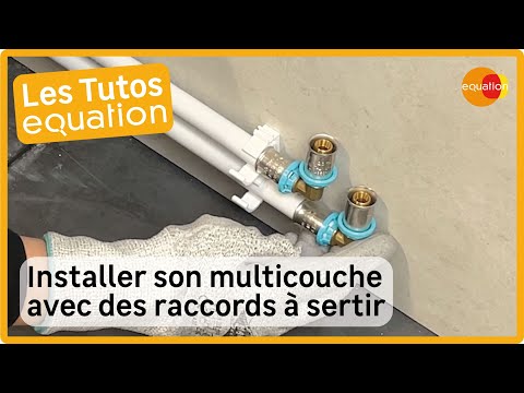 🛠 Tuto : Comment installer son réseau de plomberie multicouche avec des raccords à sertir ?