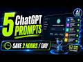 Title: 5 ChatGPT Prompts That Will Save You 2 Hours Every Day