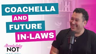 Coachella & Future Mother-in-Laws | Absolutely Not w/ Heather McMahan