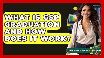What Is GSP Graduation And How Does It Work? - Learn About Economics