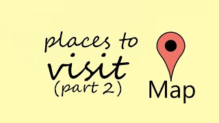 The places to visit (part2)