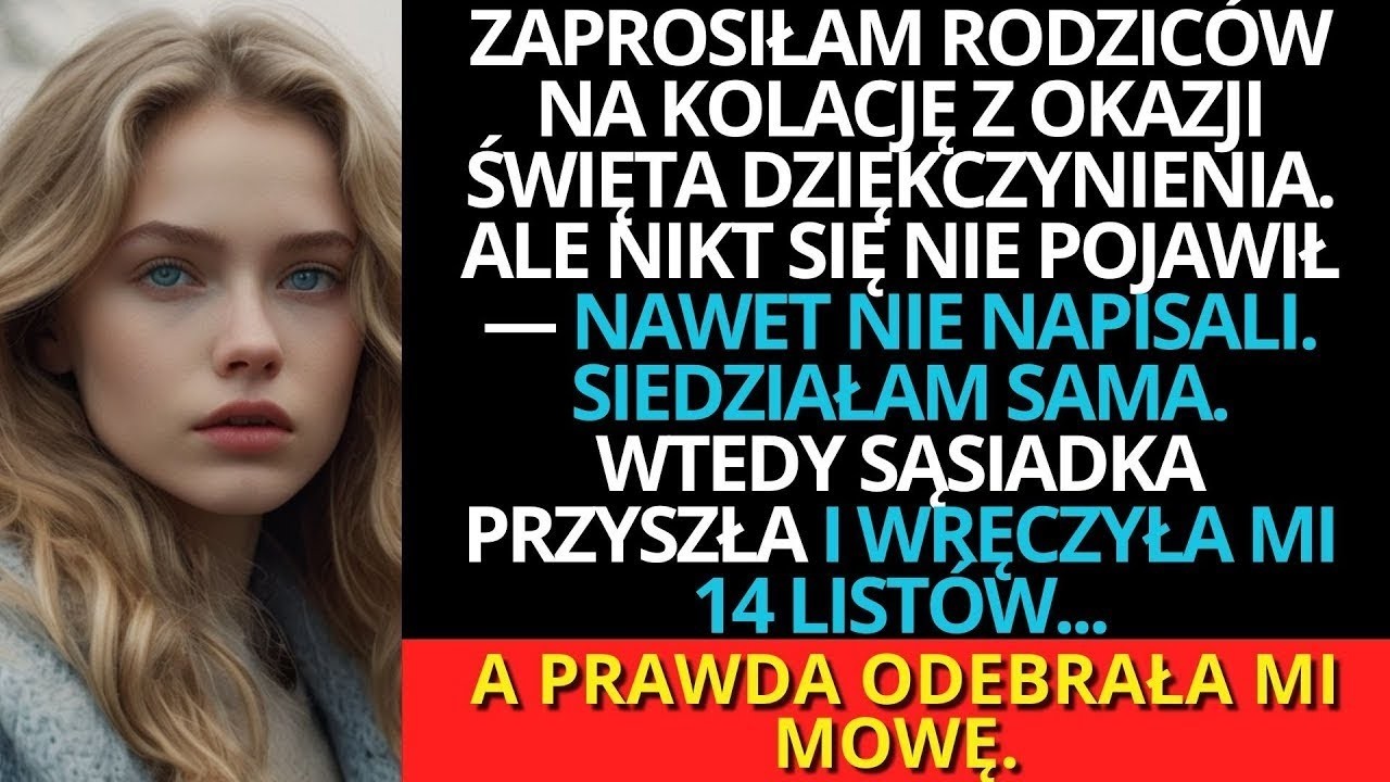 Rodzice zostawili mnie samą na Święto Dziękczynienia    aż sąsiadka dała mi ich listy