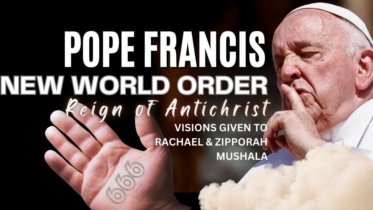 Pope Francis,NWO & the Coming Mark of the Beast | Visions  from Jesus Christ