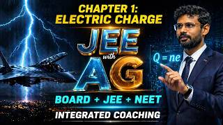 Class 12 Physics Ch 1 Electric Charges &amp; Fields 🚀  Board + JEE 2027  AG Sir