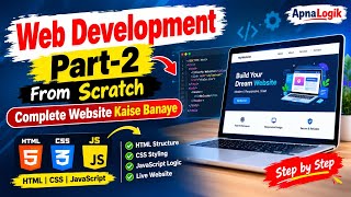 Web Development Part-2 From Scratch | Complete Website Kaise Banaye | HTML CSS JavaScript 