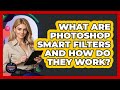 What Are Photoshop Smart Filters And How Do They Work? - Graphic Design Nerd