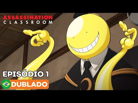 Assassination classroom dublado todos os episódios primeira e