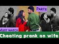 Cheating prank on wife part 2  prank on wife 