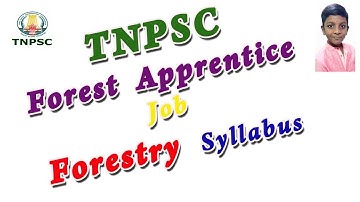 TNPSC  Forest Apprentice Job Forestry Syllabus  || Salary : Upto 1,19,500  || Last date : 01.08.2018