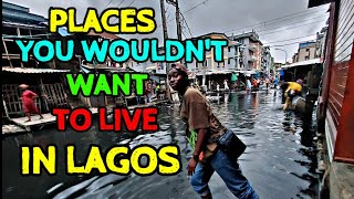 PLACES YOU WOULDN'T WANT TO LIVE IN LAGOS, NIGERIA.