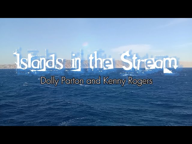 Islands in the Stream- Dolly Parton and Kenny Rogers (lyrics) class=